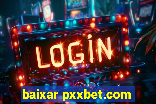 baixar pxxbet.com